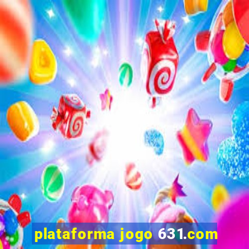 plataforma jogo 631.com